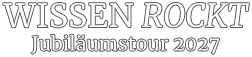WISSEN ROCKT Jubiläumstour 2027